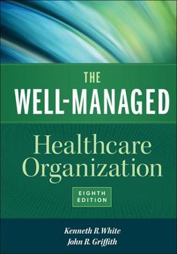 Well-Managed Healthcare Organization 8th 9781567937213 Front Cover