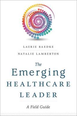 Emerging Healthcare Leader a Field Guide  9781567937299 Front Cover