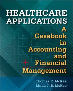 Healthcare Applications: A Casebook in Accounting and Financial Management  9781567938258 Front Cover