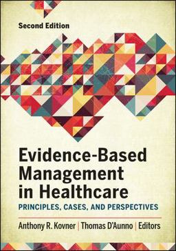 Evidence-Based Management in Healthcare: Principles, Cases, and Perspectives, Second Edition 2nd 9781567938715 Front Cover