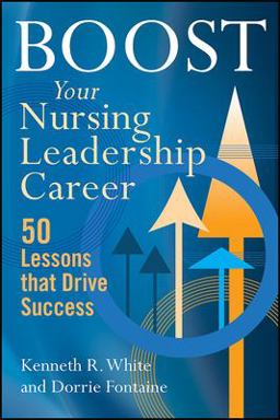 Boost Your Nursing Leadership Career 50 Lessons That Drive Success  9781567938869 Front Cover