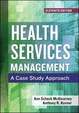 Health Services Management: a Case Study Approach, Eleventh Edition 11th 9781567939095 Front Cover
