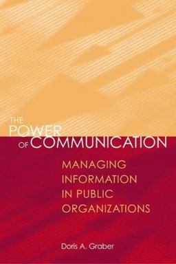 Power of Communication Managing Information in Public Organizations 2nd 9781568022116 Front Cover