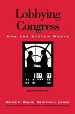 Lobbying Congress How the System Works 2nd 9781568022253 Front Cover