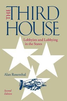 Third House Lobbyists and Lobbying in the States 2nd 9781568024387 Front Cover