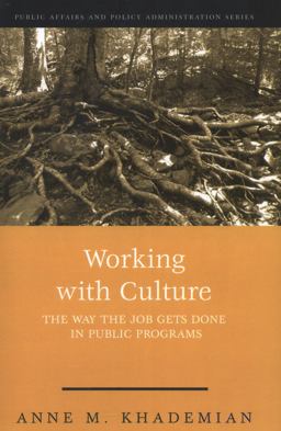 Working with Culture The Way the Job Gets Done in Public Programs 6th 9781568026879 Front Cover