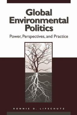 Global Environmental Politics Power, Perspectives, and Practice  9781568027494 Front Cover