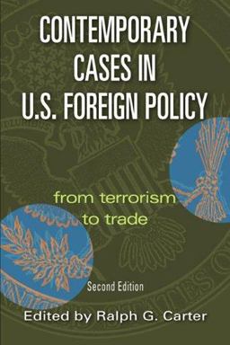 Contemporary Cases in U. S. Foreign Policy From Terrorism to Trade 2nd 2004 9781568028972 Front Cover