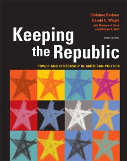 Keeping the Republic Power and Citizenship in American Politics 3rd 9781568029900 Front Cover