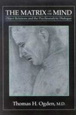 Matrix of the Mind Object Relations and the Psychoanalytic Dialogue  9781568210513 Front Cover