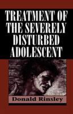 Treatment of the Severely Disturbed Adolescent  9781568212227 Front Cover