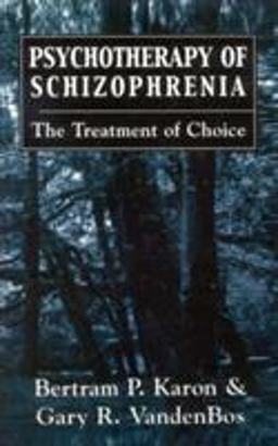 Psychotherapy of Schizophrenia The Treatment of Choice  9781568212326 Front Cover
