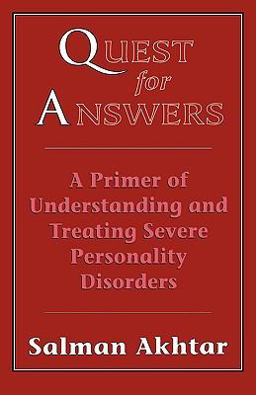 Quest for Answers A Primer of Understanding and Treating Severe Personality Disorders  9781568213644 Front Cover