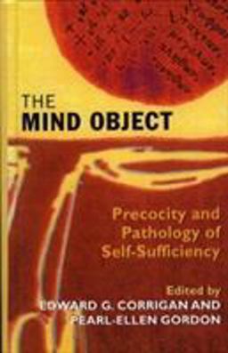 Mind Object Precocity and Pathology of Self-Sufficiency  9781568214801 Front Cover