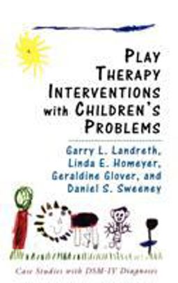 Play Therapy Interventions with Children's Problems Case Studies with DSM-IV Diagnoses  9781568214825 Front Cover