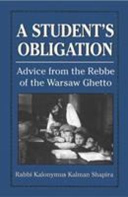 Student's Obligation Advice from the Rebbe of the Warsaw Ghetto  9781568215174 Front Cover