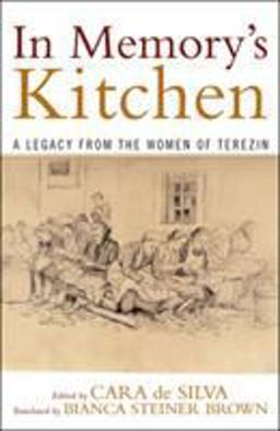 In Memory's Kitchen A Legacy from the Women of Terezin  9781568219028 Front Cover