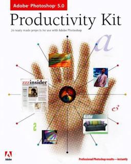 Adobe Photoshop 5.0 Productivity Kit Adobe Photoshop 5.0 Productivity Kit
