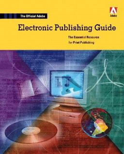The Official Adobe Electronic Publishing Guide
