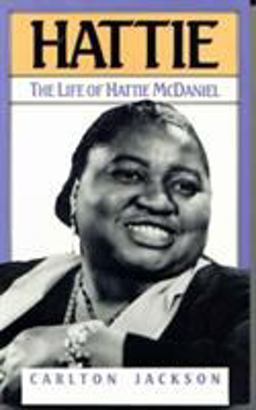 Hattie The Life of Hattie McDaniel  9781568330044 Front Cover