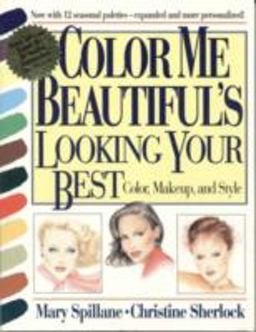 Color Me Beautiful's Looking Your Best Color, Makeup, and Style  9781568330372 Front Cover