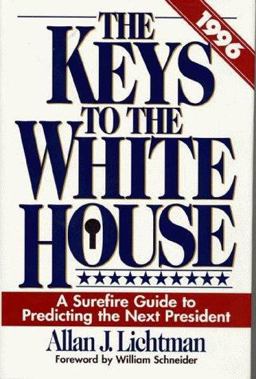 Keys to the White House A Surefire Guide to Predicting the Next President  9781568330617 Front Cover