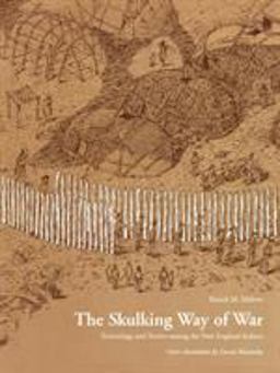 Skulking Way of War Technology and Tactics among the New England Indians  9781568331652 Front Cover