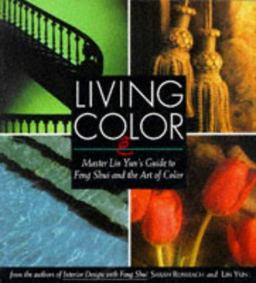 Living Color Master Lin Yun's Guide to Feng Shui and the Art of Color  9781568360140 Front Cover