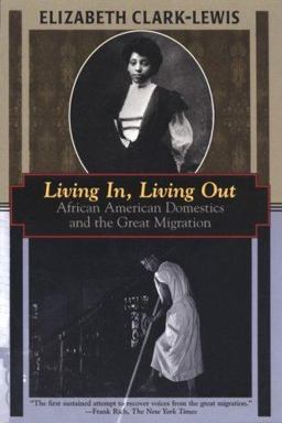 Living in, Living Out African American Domestics and the Great Migration  9781568361246 Front Cover