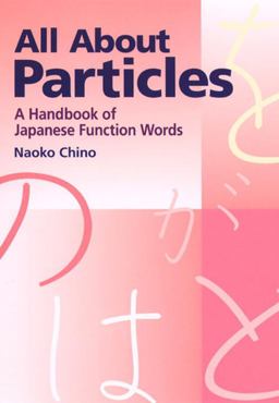 All about Particles A Handbook of Japanese Function Words  9781568364193 Front Cover