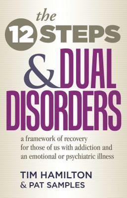 Twelve Steps and Dual Disorders A Framework of Recovery for Those of Us with Addiction and an Emotional or Psychiatric Illness  9781568380186 Front Cover