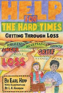 Help for the Hard Times Getting Through Loss  9781568380858 Front Cover