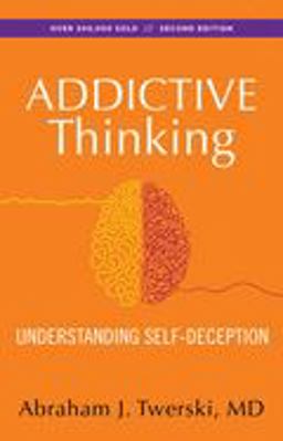 Addictive Thinking Understanding Self-Deception 2nd 9781568381381 Front Cover