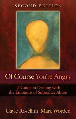 Of Course You're Angry A Guide to Dealing with the Emotions of Substance Abuse 2nd 9781568381411 Front Cover