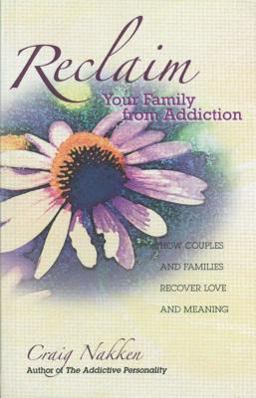 Reclaim Your Family from Addiction How Couples and Families Recover Love and Meaning  9781568385198 Front Cover