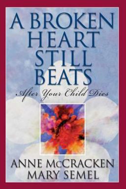 Broken Heart Still Beats After Your Child Dies  9781568385563 Front Cover