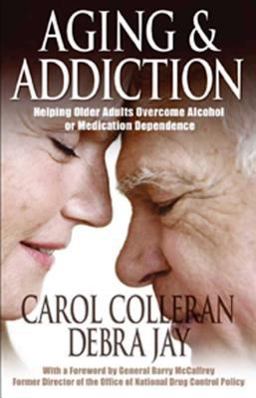 Aging and Addiction Helping Older Adults Overcome Alcohol or Medication Dependence-A Hazelden Guidebook  9781568387925 Front Cover