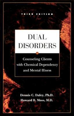 Dual Disorders Counseling Clients with Chemical Dependency and Mental Illness 3rd 9781568388021 Front Cover