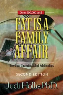 Fat Is a Family Affair How Food Obsessions Affect Relationships 2nd 9781568389806 Front Cover