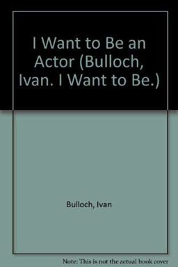 I Want to Be an Actor