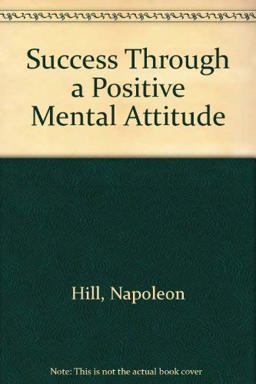 Success Through a Positive Mental Attitude