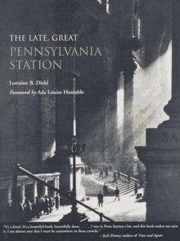 Late, Great Pennsylvania Station 2nd 9781568580609 Front Cover