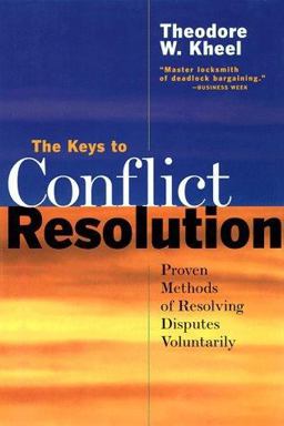 Keys to Conflict Resolution Proven Methods of Resolving Disputes Voluntarily  9781568581347 Front Cover