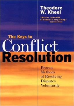 Keys to Conflict Resolution Proven Methods for Resolving Disputes Voluntarily 2nd 9781568582016 Front Cover