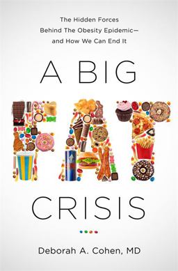 Big Fat Crisis The Hidden Forces Behind the Obesity Epidemic-And How We Can End It  9781568584720 Front Cover
