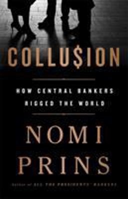 Collusion How Central Bankers Rigged the World  9781568585628 Front Cover
