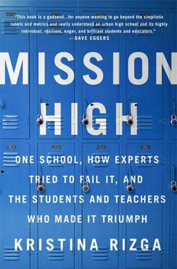 Mission High One School, How Experts Tried to Fail It, and the Students and Teachers Who Made It Triumph  9781568585673 Front Cover