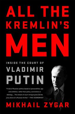 All the Kremlin's Men Inside the Court of Vladimir Putin  9781568588179 Front Cover