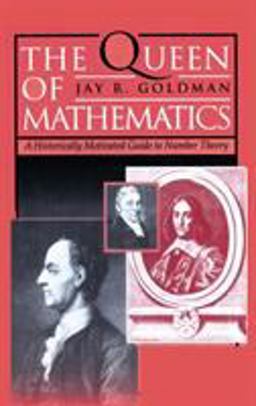 Queen of Mathematics A Historically Motivated Guide to Number Theory  9781568810065 Front Cover