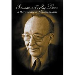 Saunders Mac Lane A Mathematical Autobiography  9781568811505 Front Cover